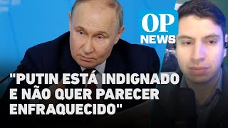 Rússia x Ucrânia quotPutin está indignado e não quer parecer enfraquecidoquot diz professor l OP NEWS [upl. by Nala]