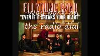 Eli Young BandEven if it Breaks Your Heart Lyrics [upl. by Durkin482]