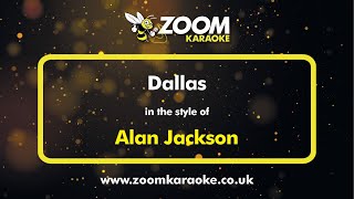 Alan Jackson  Dallas  Karaoke Version from Zoom Karaoke [upl. by Annatsirhc906]