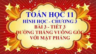 Toán học lớp 11  Hình học  Chương 3  Bài 3  Đường thẳng vuông góc với mặt phẳng  Tiết 3 [upl. by Ogirdor]