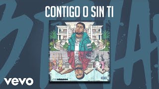 Bryant Myers  Contigo o Sin Ti ft Izaak Miky Woodz [upl. by Chemosh90]