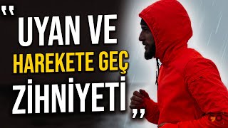 UYAN VE HAREKETE GEÇ Zihniyeti  Kişisel Gelişim Motivasyon Videosu [upl. by Yenetruoc]