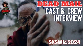 Cast and Crew Discuss Suspense Chiller DEAD MAIL Ahead of SXSW 2024 HD 1080p [upl. by Kayle]