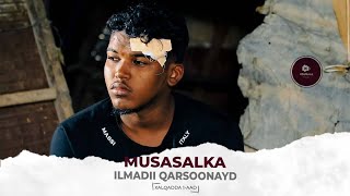 MUSASALKA ILMADDII QARSOONAYD � XALQADDA 1 AAD [upl. by Vassili]