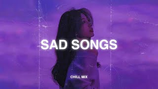 Best Slowed Songs Playlist ♫ Sad songs for sad people  sad love songs that make you cry areyouok5 [upl. by Nylednarb]