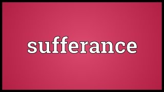 Sufferance Meaning [upl. by Dotty]