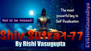 The most powerful key to self realisation  Shiva Sutras all 177  Shiva Sutra by Rishi Vasugupta [upl. by Tryck]