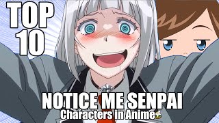 Top 10 NOTICE ME SENPAI Characters In Anime [upl. by Ayin]