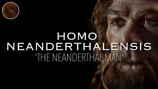 Homo Neanderthalensis The Neanderthal Man  Prehistoric Humans Documentary [upl. by Mehs804]