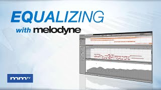 MMTV Melodyne 5 Equalizing  Carlo Libertini [upl. by Alvarez]