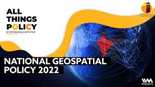 All Things Policy Ep 1026  National Geospatial Policy 2022 [upl. by Yettie]