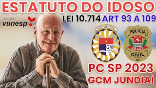 ESTATUTO DO IDOSO ARTIGO 93 A 109 PC SP 2023 GCM JUNDIAÍ AULA COMPLETA ATUALIZADA [upl. by Kapeed]