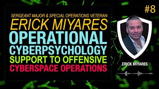 Operational Cyberpsychology w Marine amp Special Operations veteran Erick Miyares  CSI Talks 8 [upl. by Mellisent]