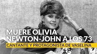 Olivia NewtonJohn cantante y protagonista de Vaselina muere a los 73 años [upl. by Zahavi]