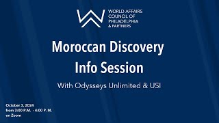 World Affairs Council of Philadelphia  Moroccan Discovery Info Session October 2024 [upl. by Englebert]