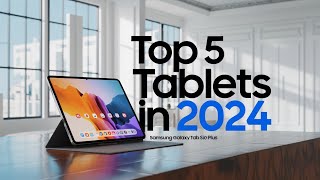 Top 5 MustHave Tablets of 2024 Unleash the Future of Portable Tech [upl. by Middle526]