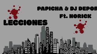 PAPICHA amp DJ DEPORTADO Ft NORICK KINETIC  LECCIONES  EPSENCIA LP [upl. by Korns]