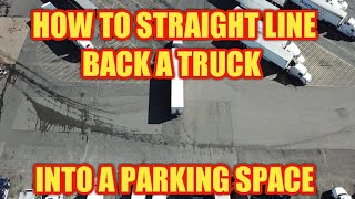 How To Straight Line Back A Truck Into A Parking Space [upl. by Duahsar339]