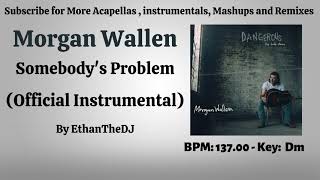 Morgan Wallen  Somebodys Problem Official Instrumental [upl. by Ozne41]