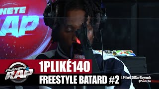 1PLIKÉ140 quotFreestyle Batard 2quot PlanèteRap [upl. by Onil]