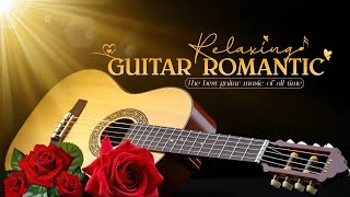 Deep Relaxing Guitar Music to Refresh Your Spirit Romantic Melodies to Relieve Stress 🎶✨ [upl. by Haniraz272]