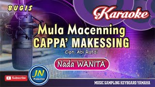 Mula Macenning Cappa Makessing  Karaoke Bugis Keyboard  Nada Wanita 🔰By Abi Rafdi KDI🔰 [upl. by Jaquenetta364]