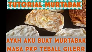 Tutorial murtabak AYAH AKU BUAT MURTABAK MASA PKP murtabak stayathome [upl. by Aehtna598]