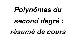 Tout savoir sur les polynômes du second degré  résumé de cours [upl. by Eellehs]