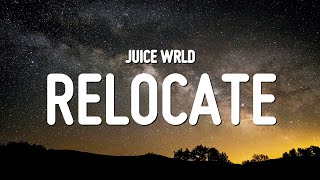 Juice WRLD  Relocate Lyrics [upl. by Ellehcear]