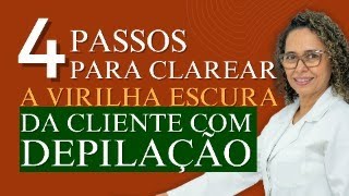 4 passos para CLAREAR A VIRILHA escura da cliente com DEPILAÇÃO [upl. by Yentterb]