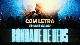 ISAIAS SAAD  BONDADE DE DEUS AO VIVO COM LETRA [upl. by Savill]