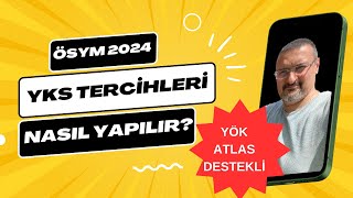 YKS TERCİHLERİ NASIL YAPILIR 2024  YÖK ATLASLI GÖRÜNTÜLÜ ANLATIM [upl. by Zaller]