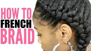 How to French Braid Natural Hair► for Beginners Step by Step [upl. by Bengt418]