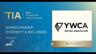 2024 Technology Impact Awards  Gamechanger  Diversity amp Inclusion  YWCA Metro Vancouver [upl. by Assenahs]