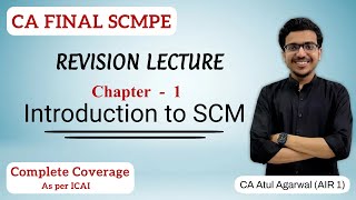 Chapter 1  Introduction to SCM Revision  SCMPE  Complete ICAI Coverage  By Atul Agarwal AIR 1 [upl. by Oriole]