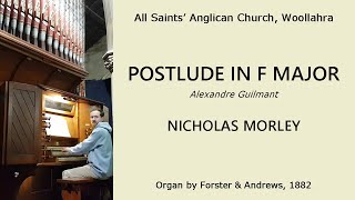 Postlude in F major Guilmant Nicholas Morley Forster amp Andrews organ of All Saints Woollahra [upl. by Eihtur38]