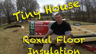 Tiny House  Roxul Floor Insulation [upl. by Ellednahs618]