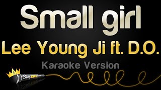 Lee Young Ji  DO  Small girl Karaoke Version [upl. by Adihsaar495]