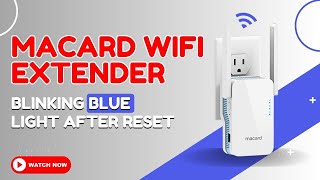 Macard wifi extender blinking blue light after reset [upl. by Alexandros]