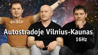 16Hz  Autostradoje VilniusKaunas Official Lyric Video Lietuviškos Dainos [upl. by Aneras]