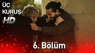 Üç Kuruş 6 Bölüm Full HD [upl. by Euqirdor]