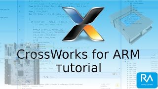 CrossWorks for ARM Tutorial [upl. by Ueik]