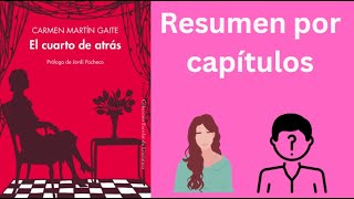 Resumen Completo El cuarto de atrás de Carmen Martín Gaite Resumen por capítulos [upl. by Namra]