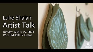 Artist Talk  2024 AIR Luke Shalan [upl. by Ramunni]