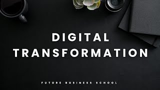 13Digital Transformation  FBS  Future Business School [upl. by Rettuc134]