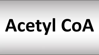 How to Pronounce Acetyl CoA [upl. by Aisatsanna583]