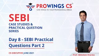 SEBI Case Studies amp Practical Question  Day 8 CS Executive June 2021 [upl. by Laehcim]