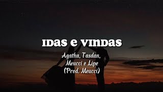 Agatha Tasdan Meucci e Lipe Prod Meucci  Idas e Vindas LetraLegendado [upl. by Hsevahb884]