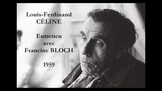 LouisFerdinand CÉLINE  Entretien avec Francine BLOCH 1959 [upl. by Geldens]