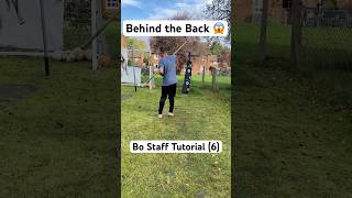 Bo Staff Tutorial 6  Behind the Back [upl. by Ennazor]